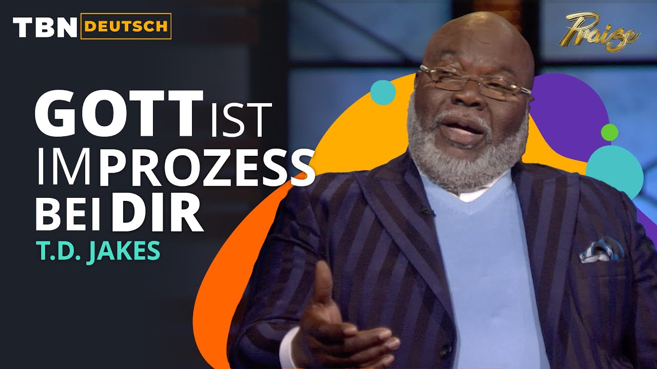 Entdecke Gottes Plan im Prozess | Max Lucado & T.D. Jakes | TBN Deutsch