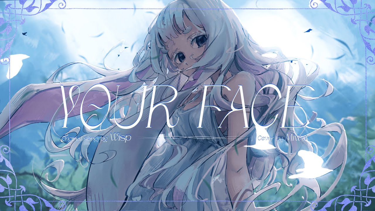 Your Face - Wisp「Covered by Miwa」