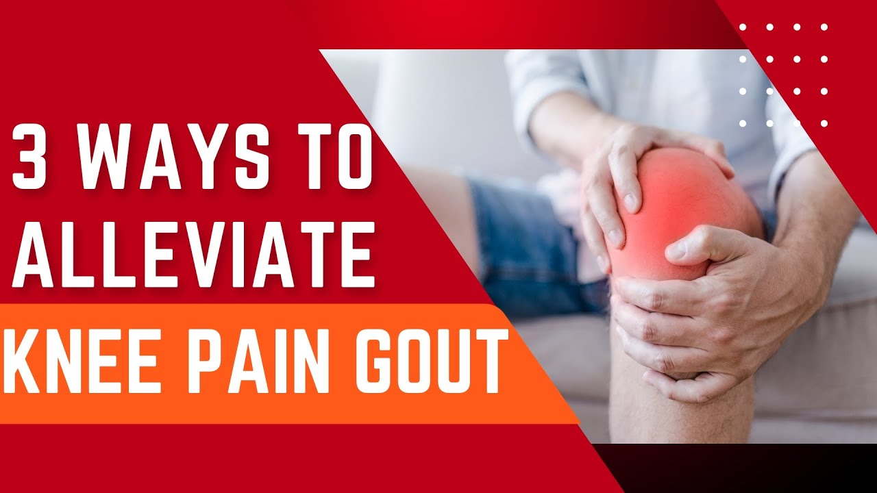 3 ways to alleviate knee pain gout| knee pain gout treatment| Sleepinsta