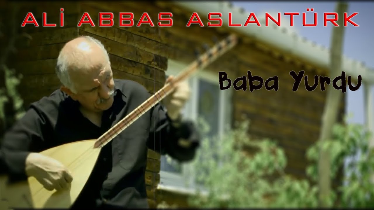 Ali Abbas Aslantürk - Baba Yurdu [ 2015 © Diyar Müzik ]