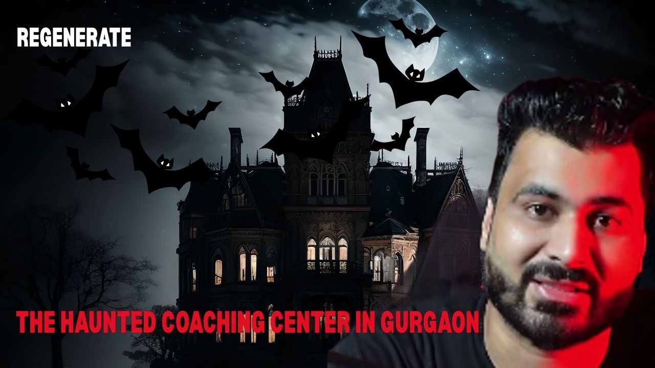 🔥 “The Haunted Coaching Center in Gurgaon 😱 The latest true stories 💀