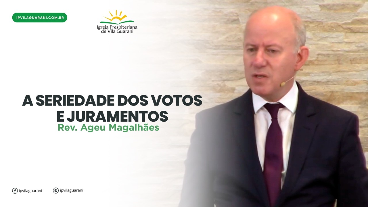 A seriedade dos votos e juramentos - Números 30 | Rev Ageu Magalhães