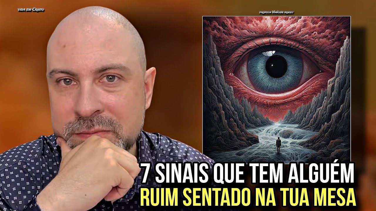 7 SINAIS QUE TEM ALGUÉM RUIM SENTADO NA TUA MESA! - PROFETA VINÍCIUS IRACET