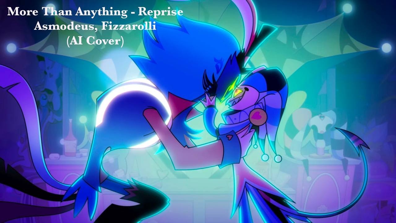 Asmodeus and Fizzarolli - More Than Anything - Reprise (AI Cover) | Helluva Boss, Hazbin Hotel