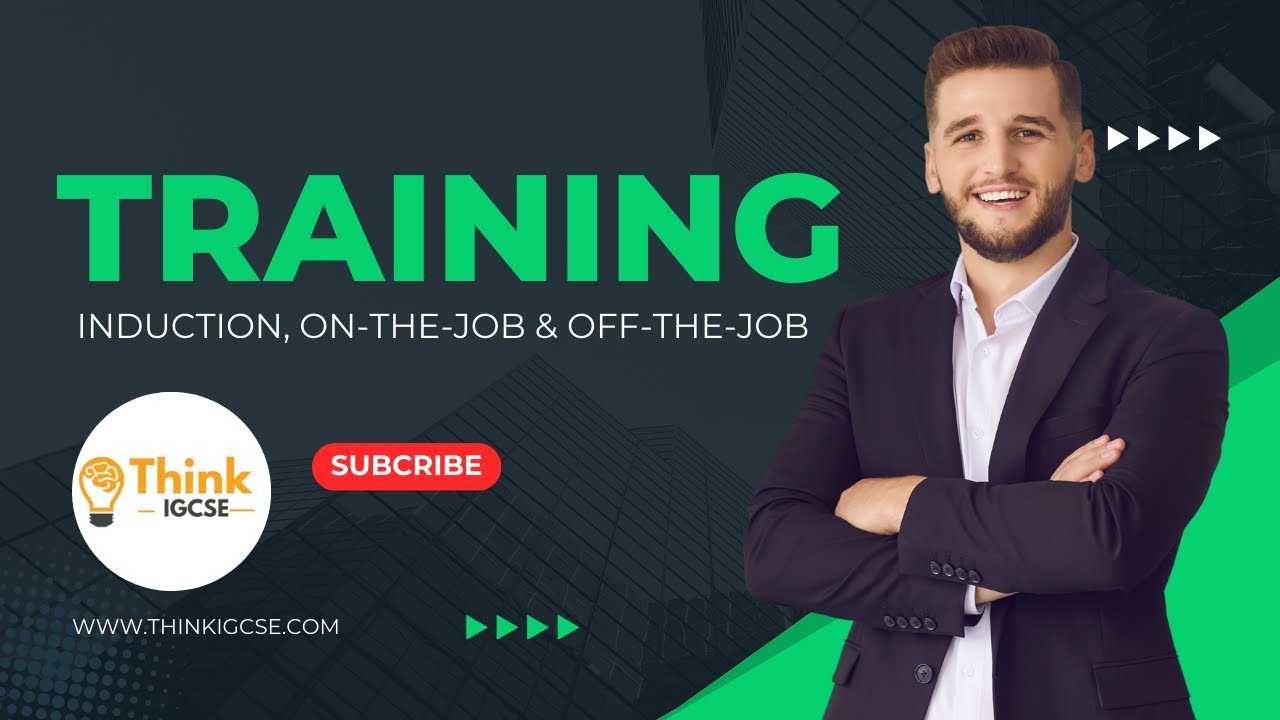 Training : Induction, on-the-job and off-the-job