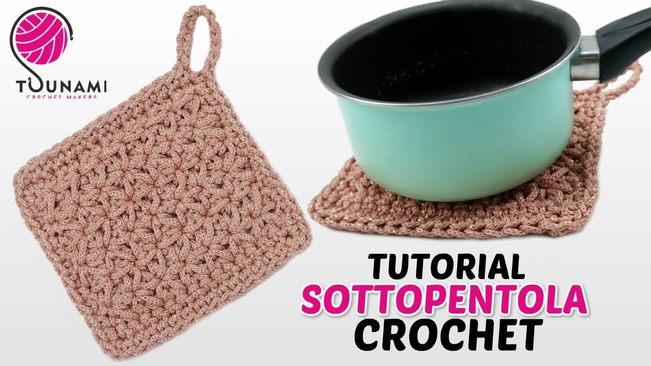 TUTORIAL PRESINA/SOTTOPENTOLA UNCINETTO - PUNTO STELLA - CROCHET POTHOLDER