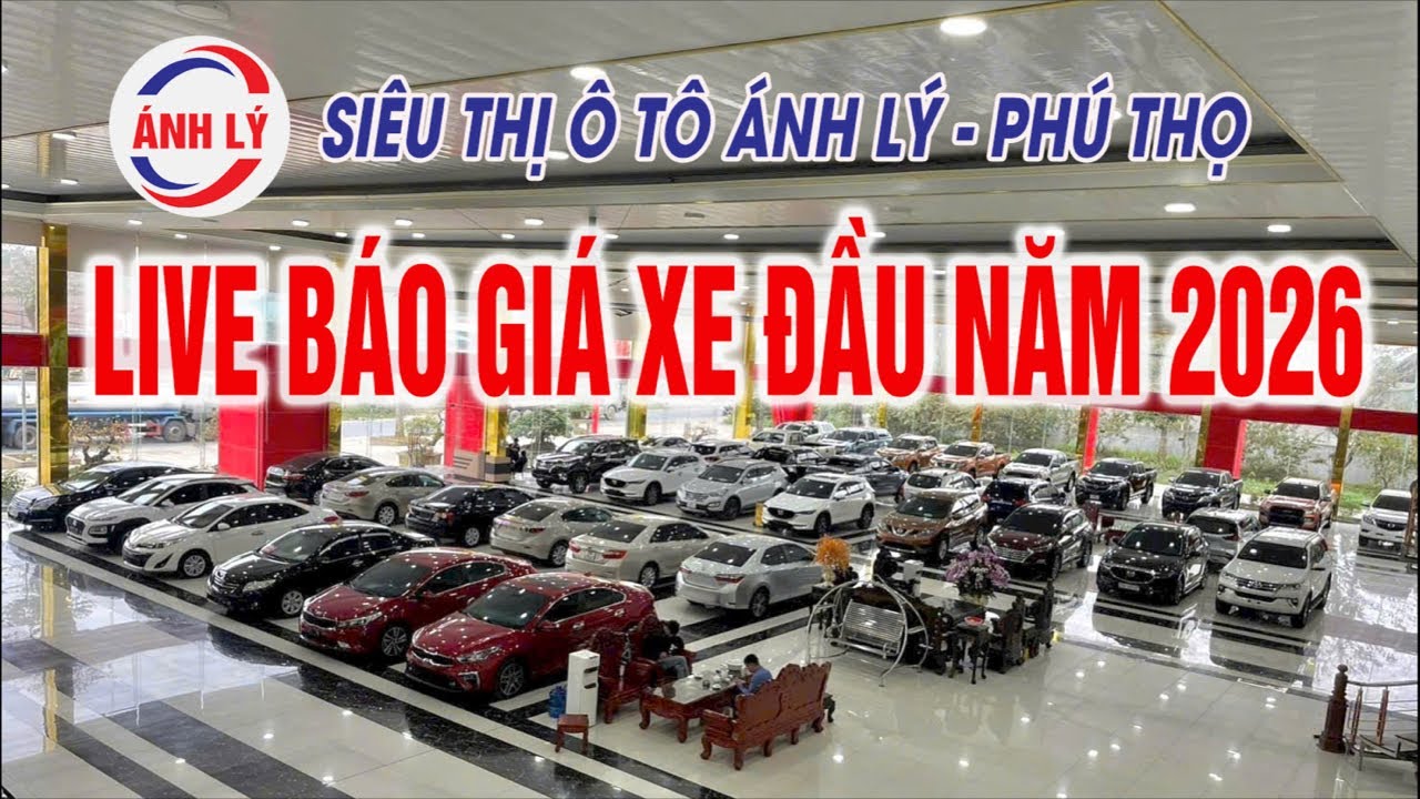 💥Báo giá xe 2026 tại Siêu thị Ô tô Ánh Lý - Phú Thọ: Xe Chất, Giá Thật, Lộc Đầu Năm 📱096.564.8889