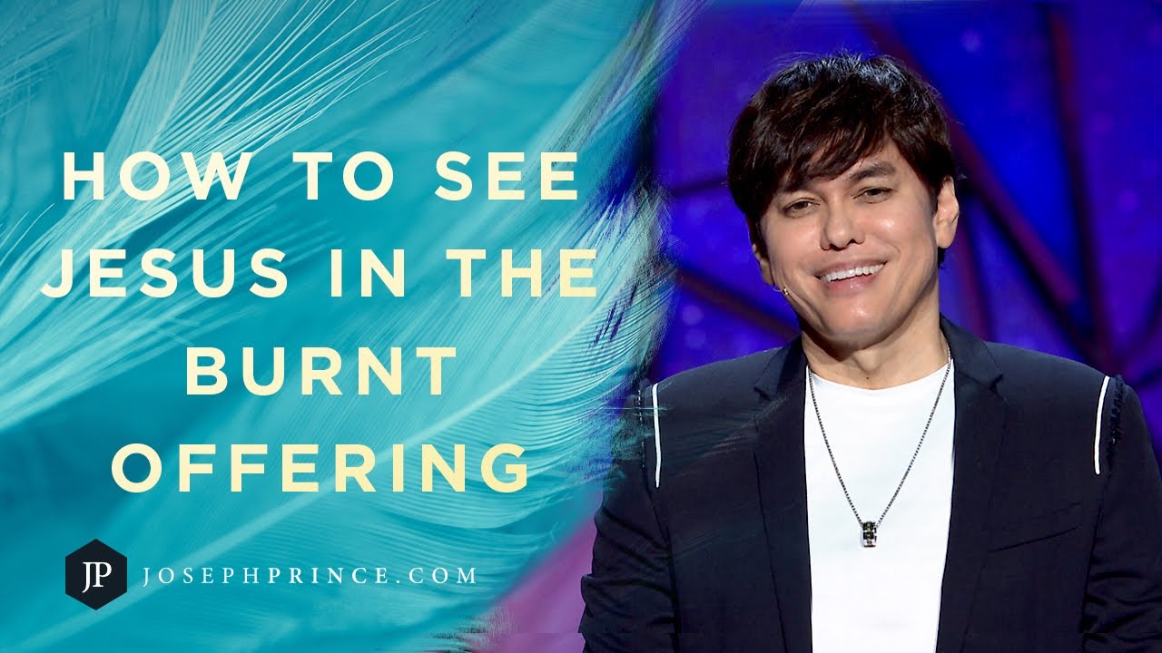 How To See Jesus In The Burnt Offering | Joseph Prince