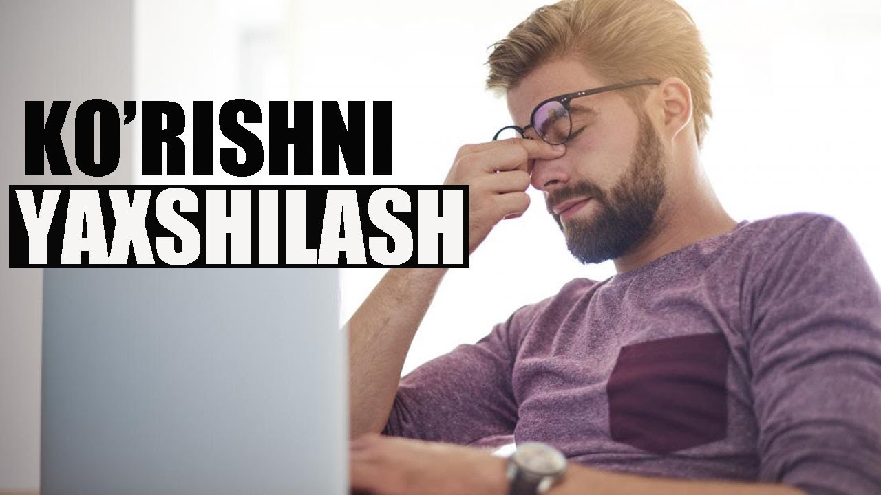 Ko'z nurini tiklash usullari. Ko'zni davolash usullari. Ko'rishni yaxshilash.  Uzbek tilida.