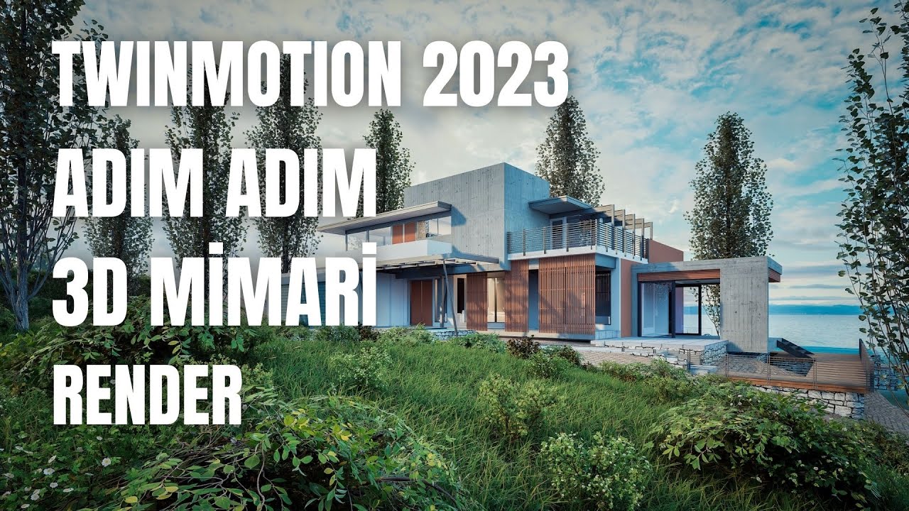 Twinmotion ile Adım Adım 3D Mimari Render