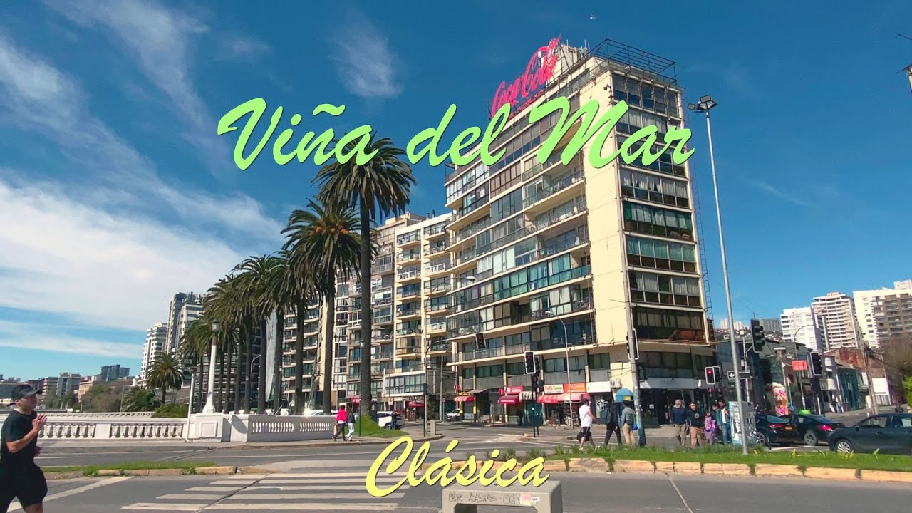 WALKING AROUND VIÑA DEL MAR. CLÁSICA