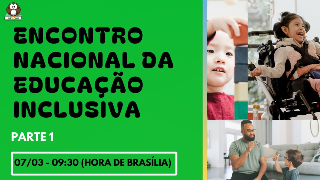 ENCONTRO NACIONAL DA EDUCAÇÃO INCLUSIVA - PARTE 1