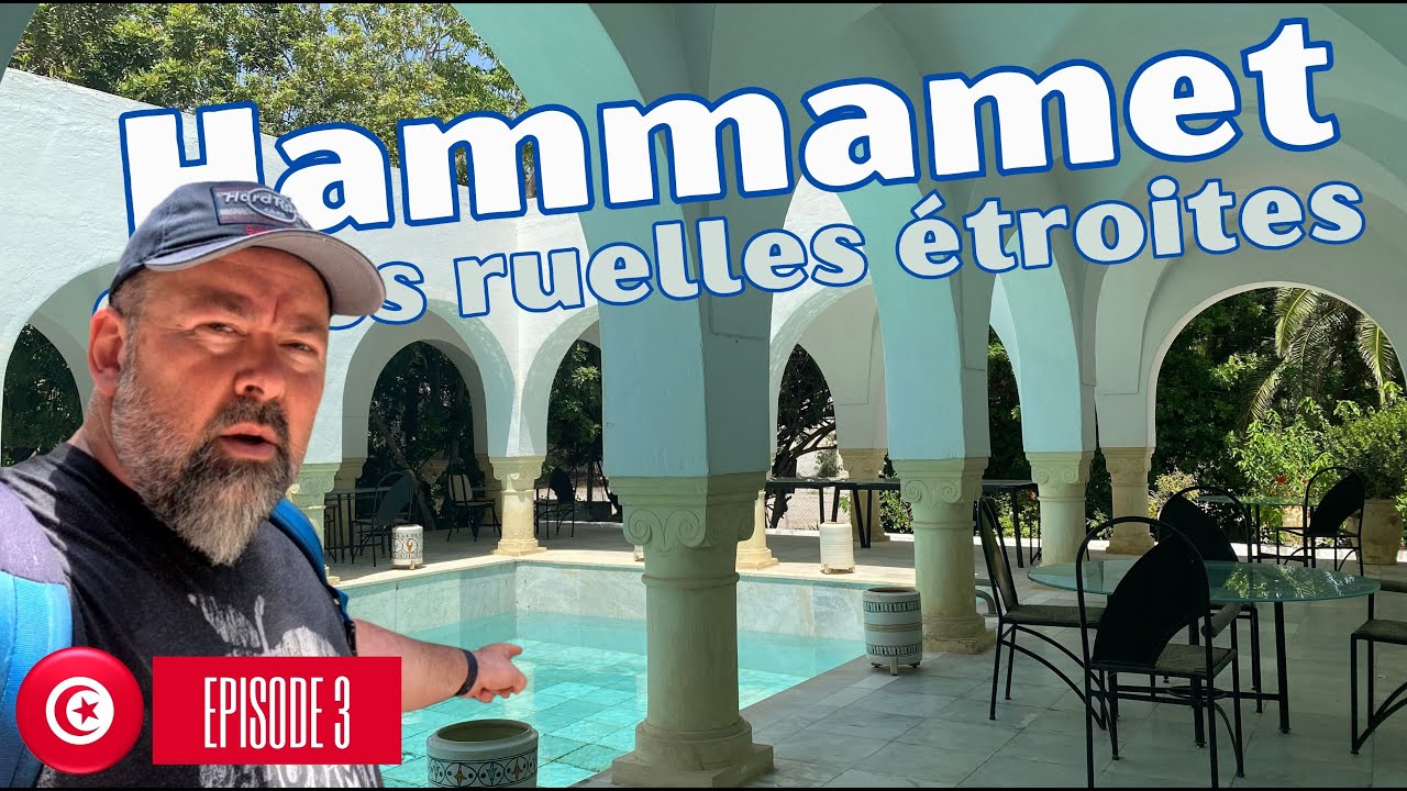 #03 - HAMMAMET, ses ruelles et la villa Sebastian