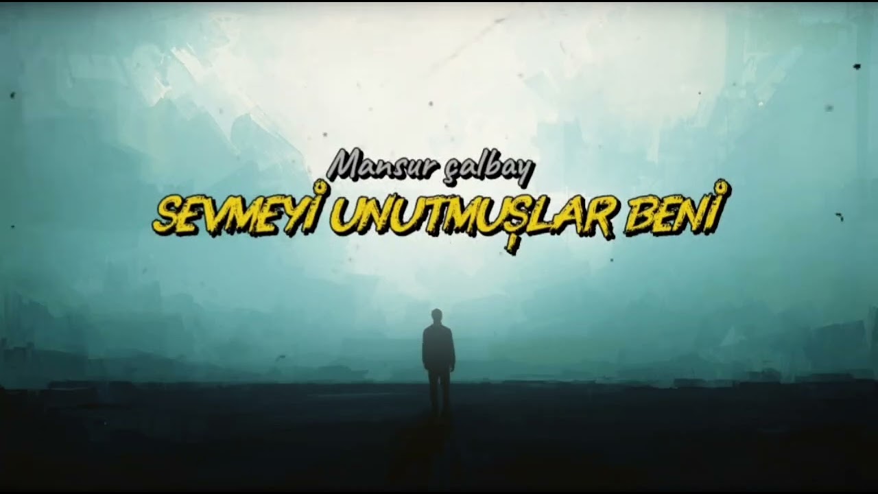 Mansur Çalbay - Sevmeyi Unutmuşlar Beni