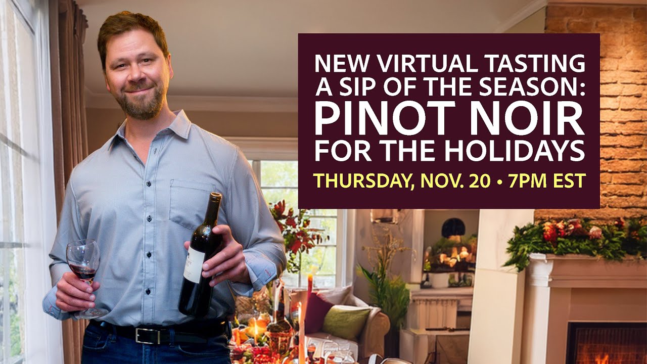 November Virtual Wine Tasting - Pinot Noir for the Holidays!