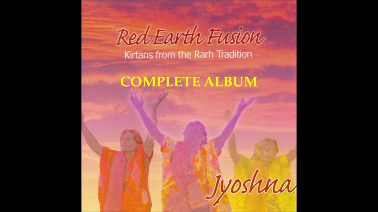 Baba Nam Kevalam - Full Album - Red Earth Fusion - Jyoshna