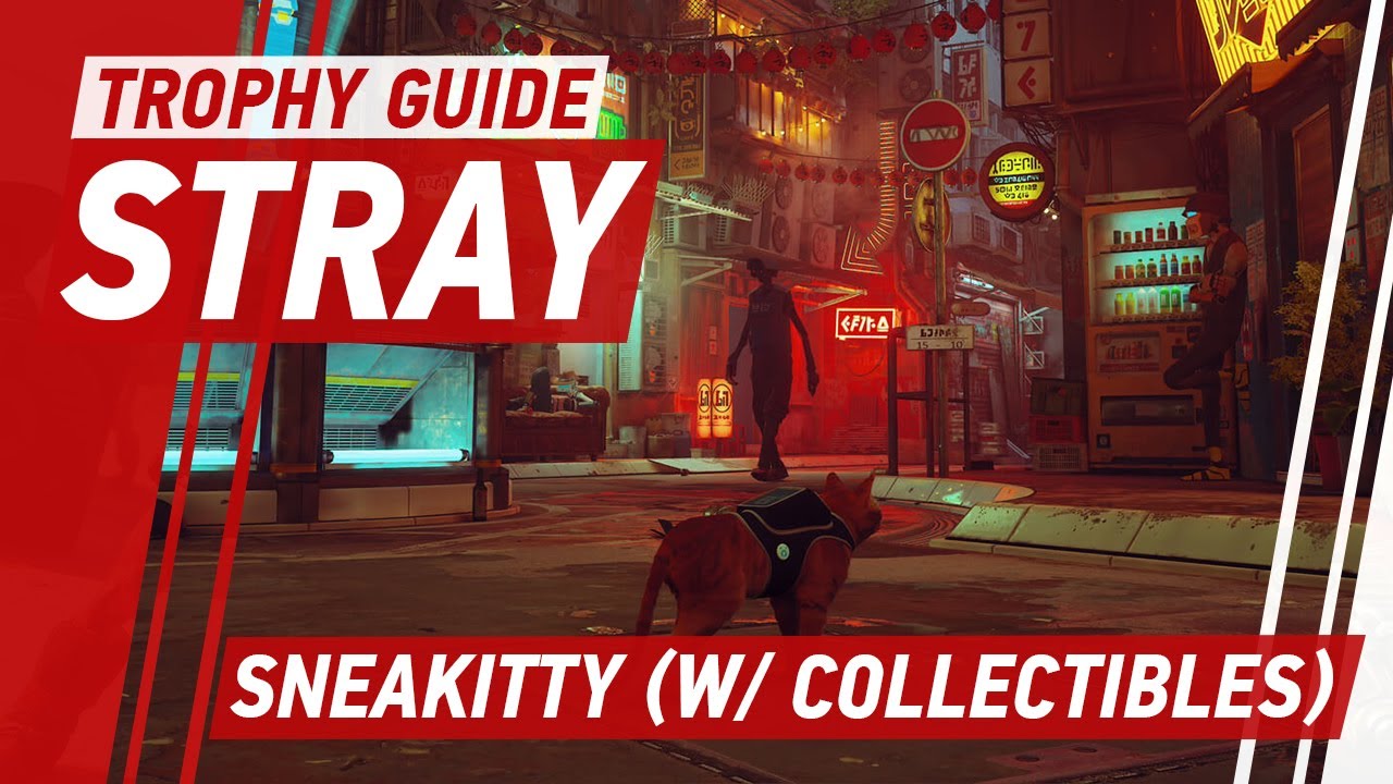 Stray - Sneakitty Trophy Guide (With Midtown Factory Collectibles)