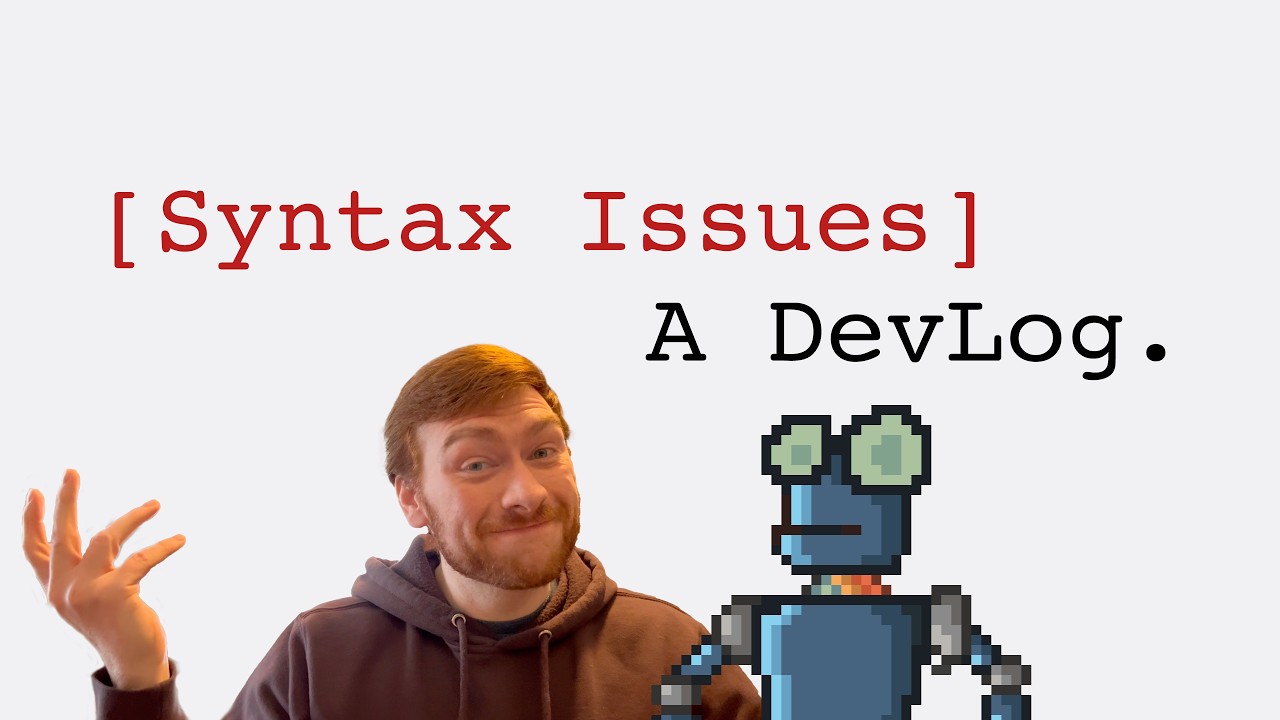 Syntax Issues Devlog: Episode 1