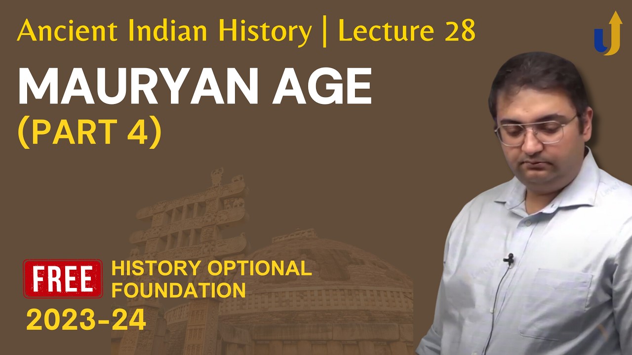 Ancient Indian History Lecture 28: Mauryan Age (Part 4) |🏆 UPSC History Optional 2025