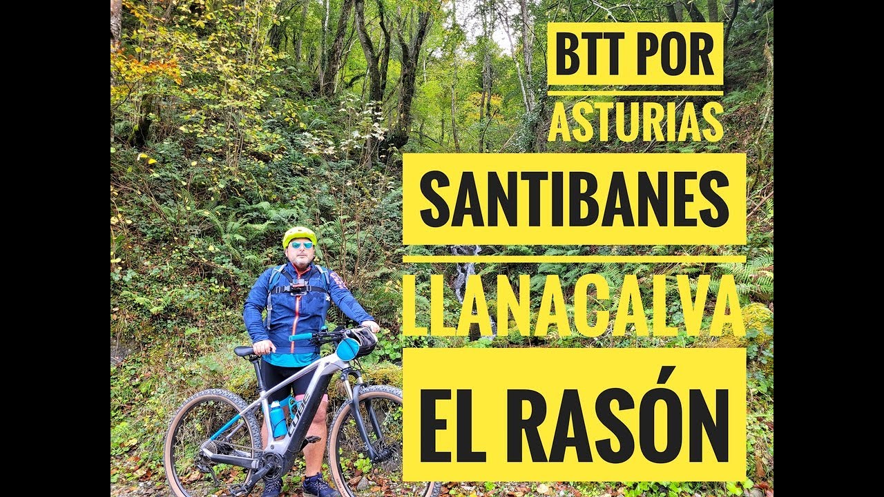BTT ASTURIAS - SANTIBANES - LLANACALVA - EL RASÓN - SANTIBANES