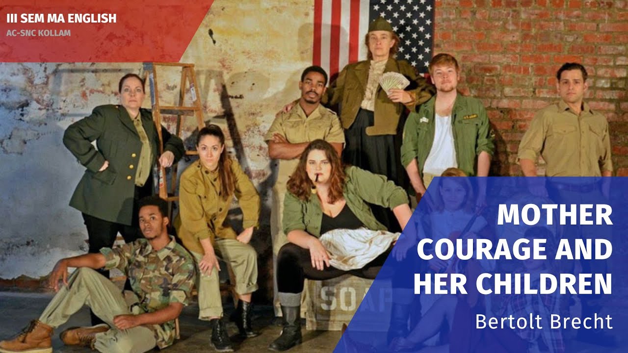 Mother Courage and her Children - Brecht - Epic Theatre  PART 1