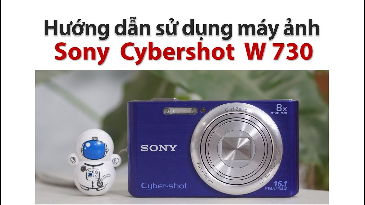 Hướng dẫn sử dụng máy ảnh SONY DSC W730  Sony W730
