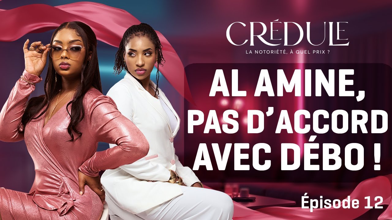 CRÉDULE — épisode 12 : AL AMINE RÉPRIMANDE DÉBO