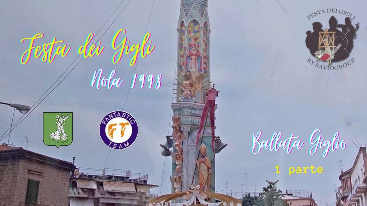 CineGigli-Nola 1998-Ballata Giglio Ortolano 1998 1° parte