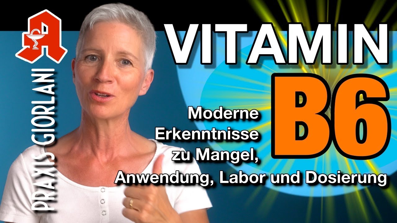 Vitamin B6 - Neue Erkenntnisse zu Mangel, Anwendung, Labor und Dosierung