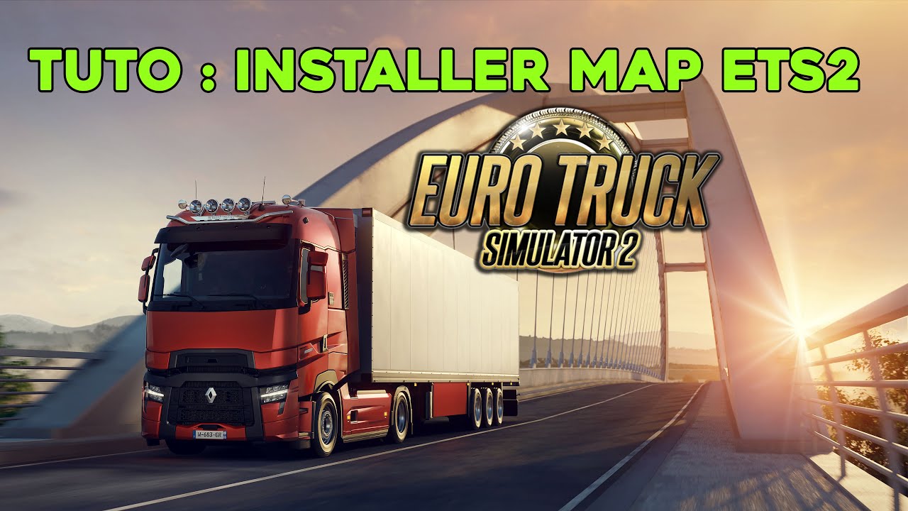 [TUTO] Comment Installer une Map sur Euro Truck Simulator 2