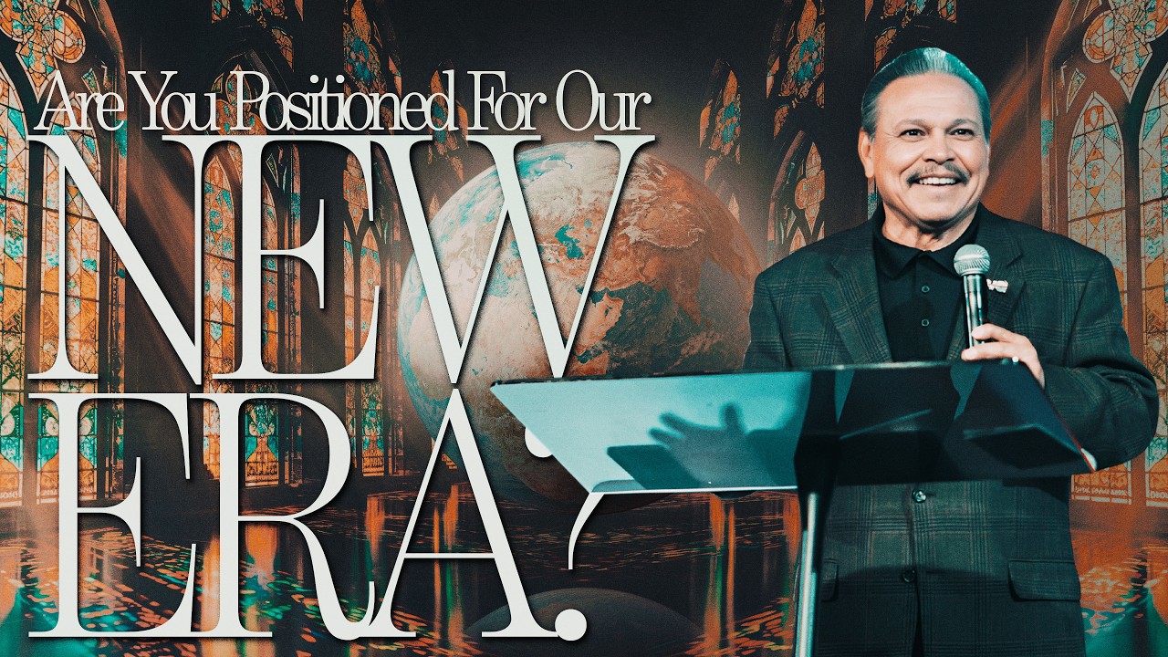 Are You Positioned For Our New Era? Elder Pastor Rick Alanis