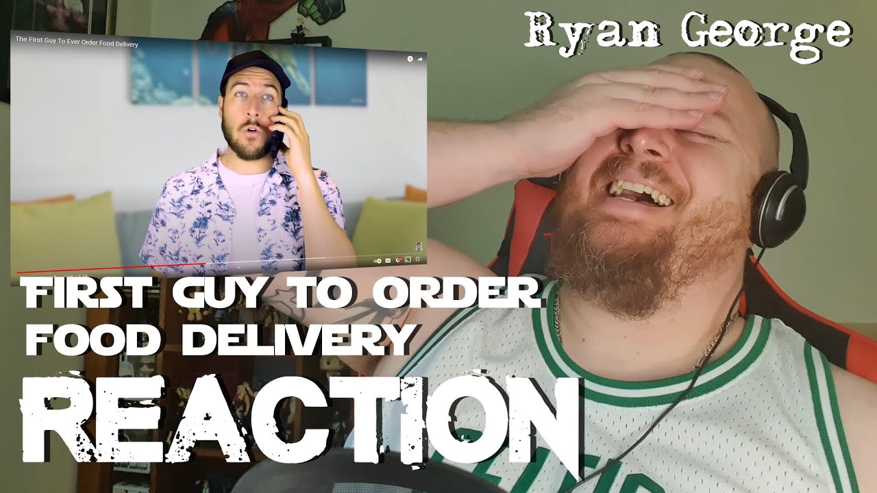 Ryan George First Guy To Order Food Delivery REACTION