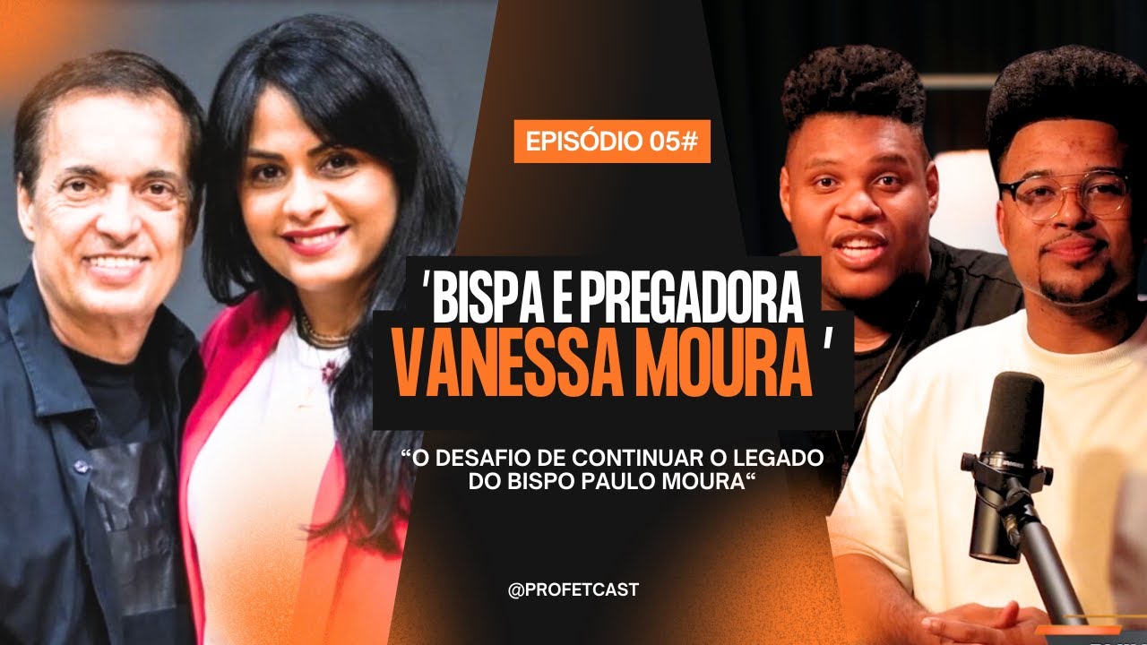 PROFETCAST Ep.#5 | BISPA VANESSA MOURA -