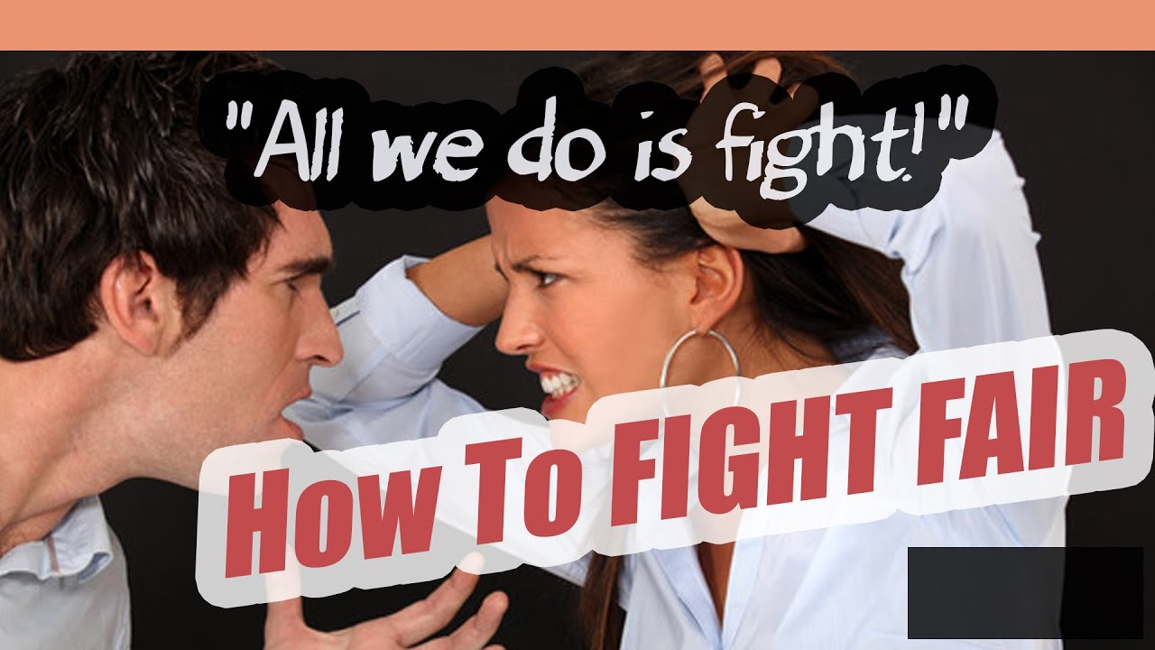 Fighting Fair: How to Fight Fair & Deal With Anger in Relationships if 
