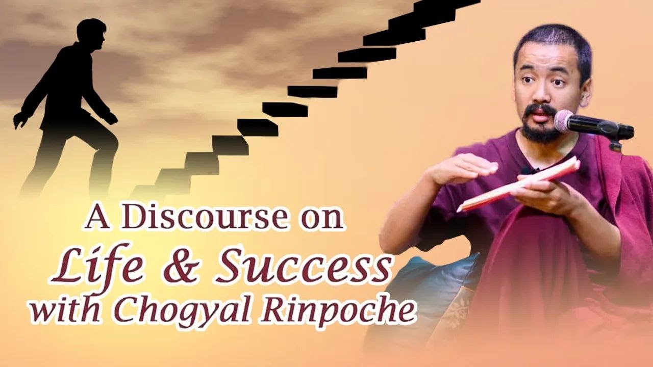 Life & Success - What Is Life & Success ? 5 Tips  - Chogyal Rinpoche's Opinion On Life & Success