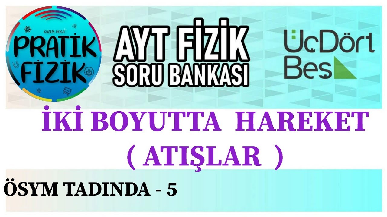 💥 2025-2026 GÜNCEL KİTAP 💥 345 AYT FİZİK | BİR VE İKİ BOYUTTA HAREKET  (ATIŞLAR ) ÖSYM TADINDA  - 5