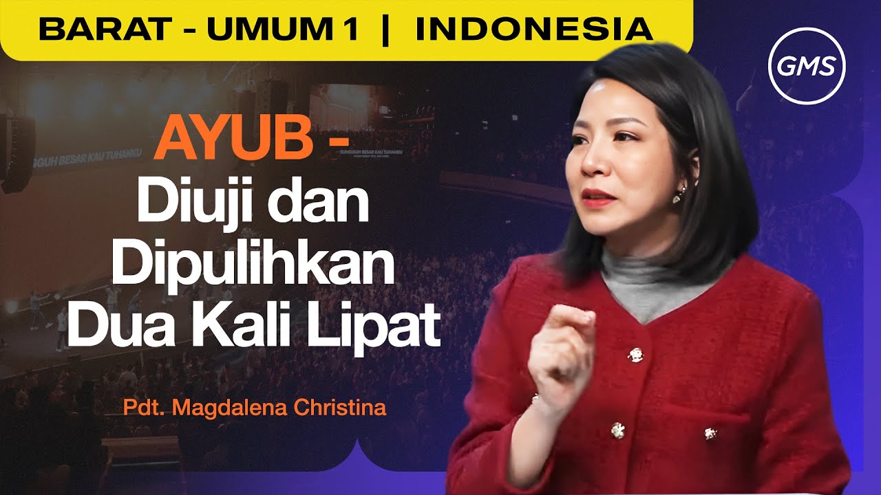 Ayub - Diuji dan Dipulihkan Dua Kali Lipat -  Pdt. Magdalena Christina  (GMS Church)
