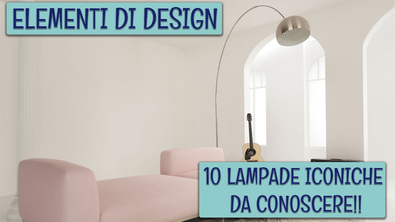 ELEMENTI DI DESIGN - 10 lampade iconiche da conoscere