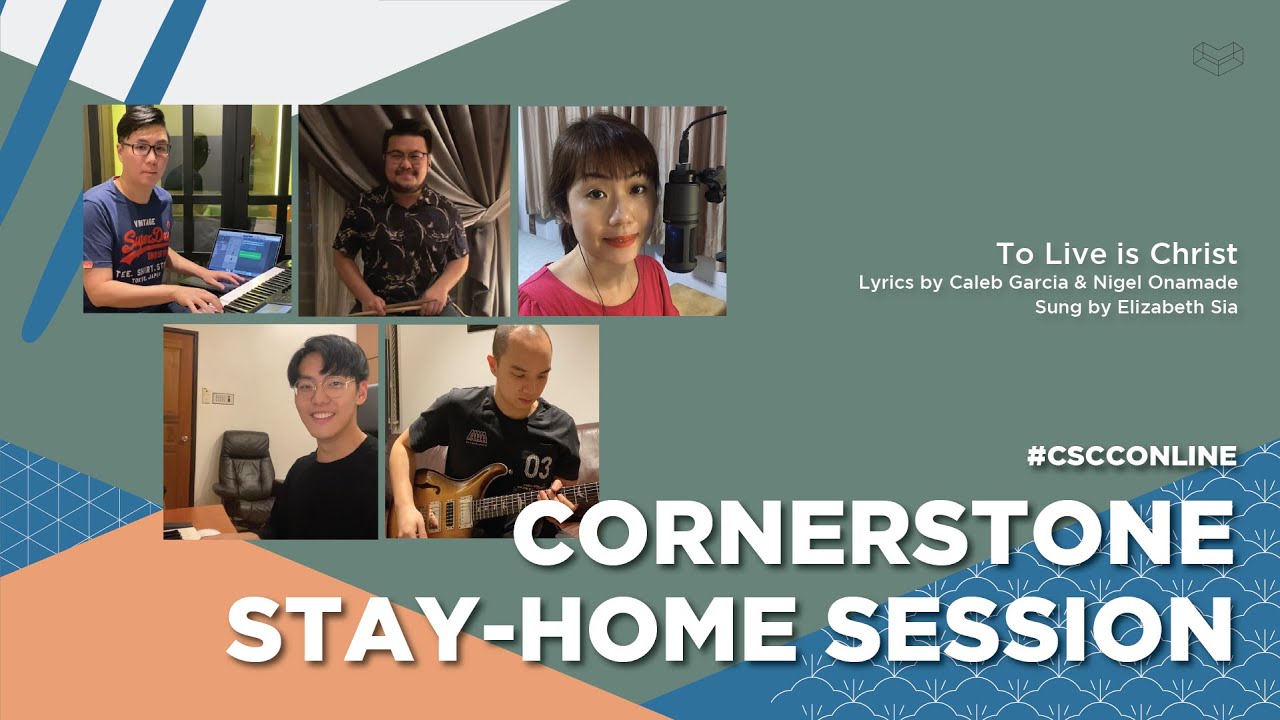 To Live Is Christ | CSCC Stay Home Sessions | Cornerstone Community Church | CSCC Online