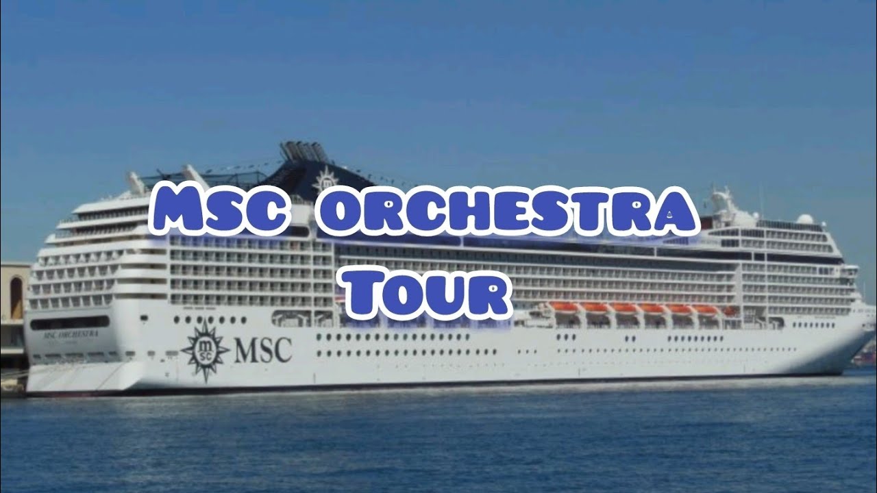 MSC ORCHESTRA CRUISE SHIP TOUR 20/10/2024 #msc #mscorchestra