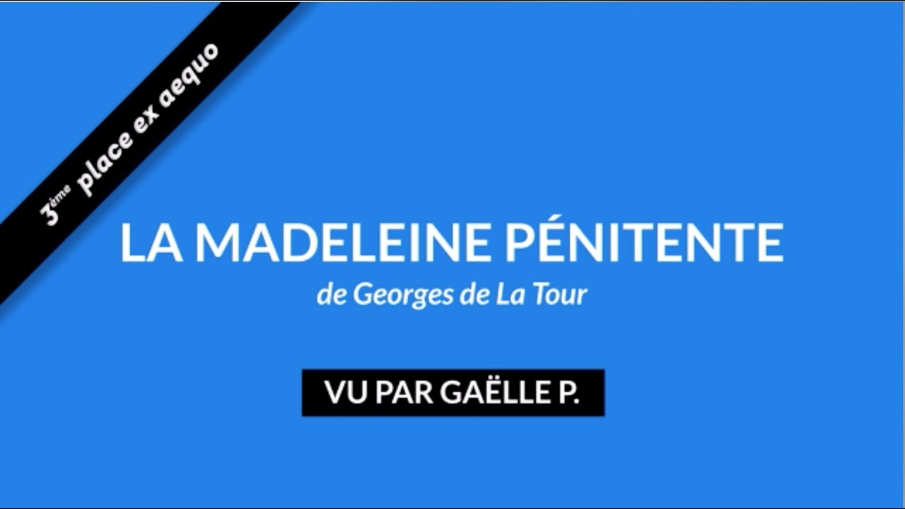 3eme place - LA MADELEINE PENITENTE- Georges de La Tour vue par Gaelle P