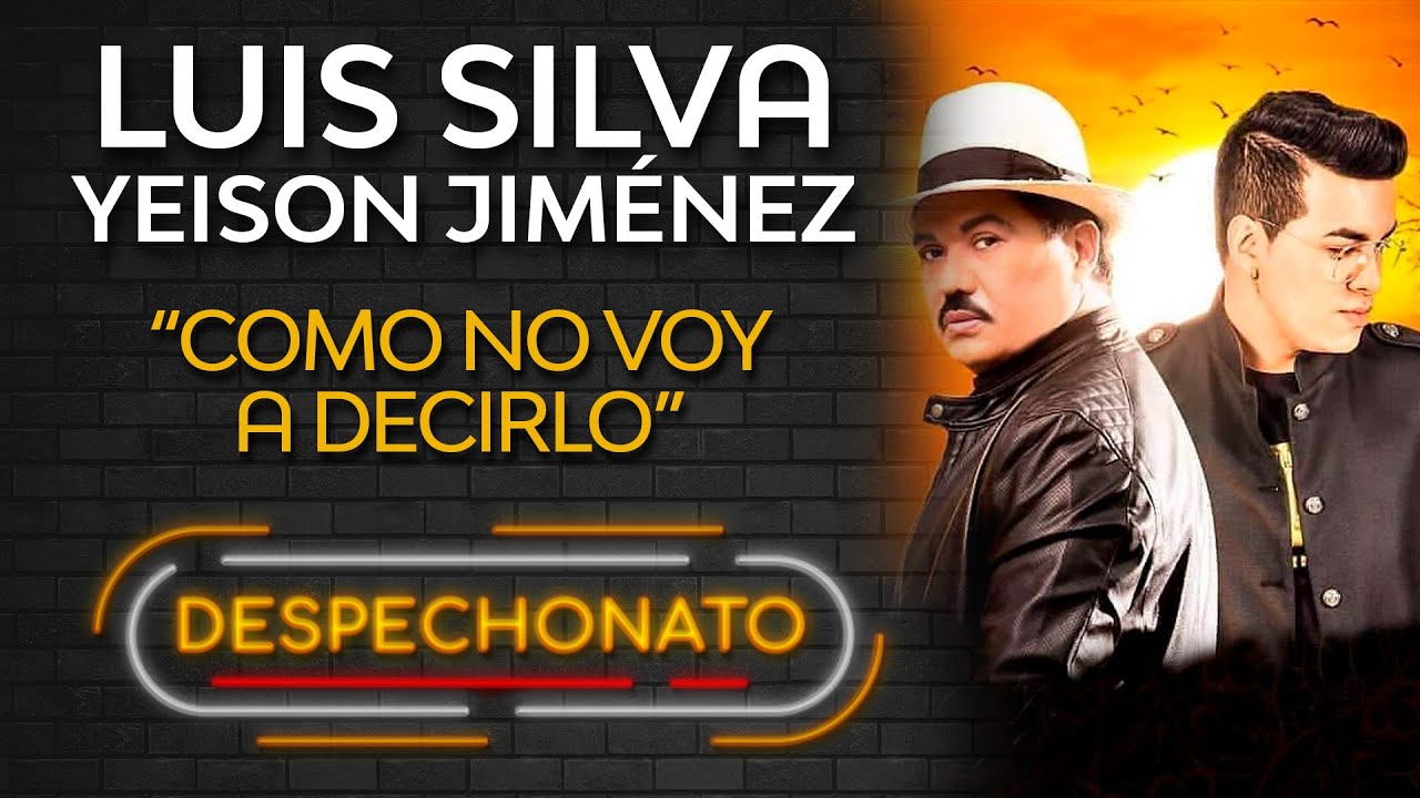 Luis Silva, Yeison Jim&eacute;nez - C&oacute;mo No Voy a Decirlo | M&uacute;sica Popular con Letra