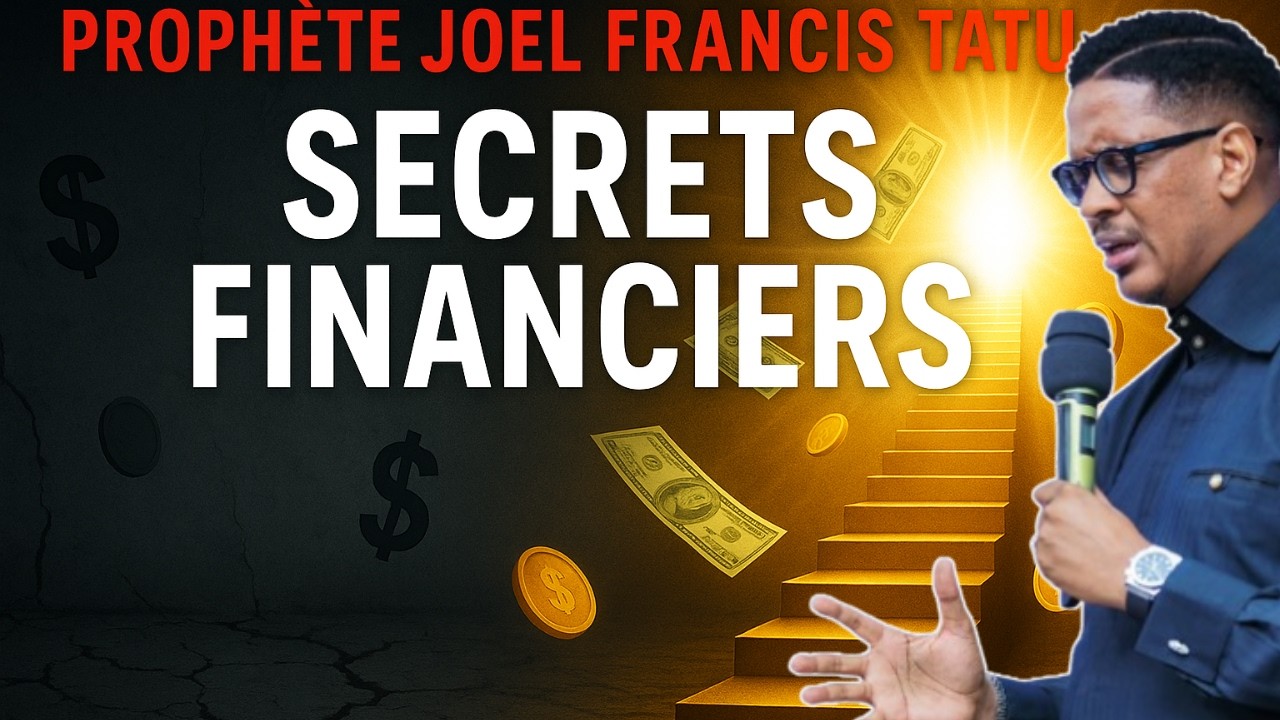 SECRETS DE RICHESSE RÉVÉLÉS!Prophète Joel Francis Tatu Dévoile Comment DOMINER Vos Finances en 2025