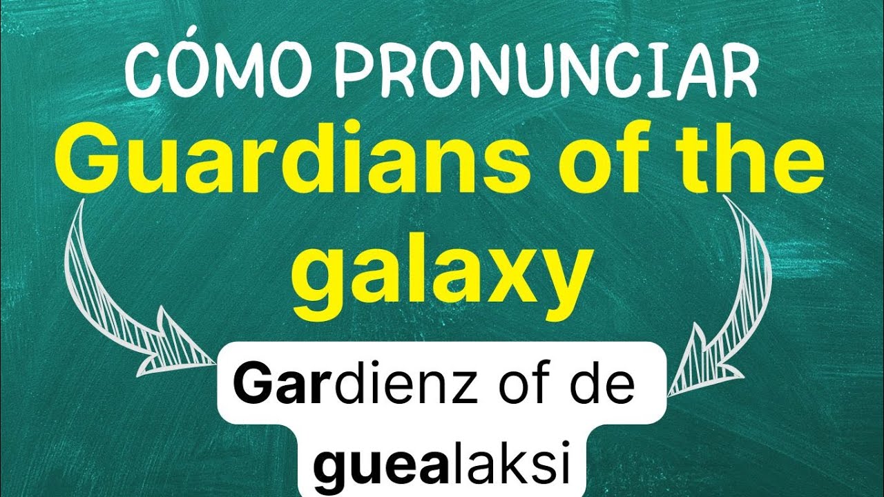 Cómo pronunciar: Guardians of the Galaxy "guardianes de la galaxia" en inglés Americano con ejemplos