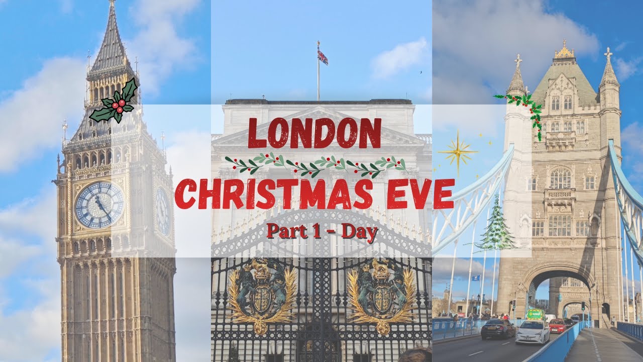 London Tour (Christmas Eve)  Part 1