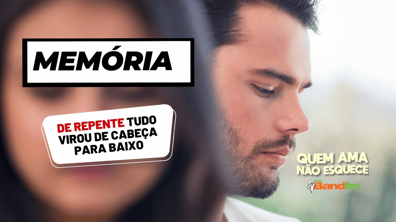 História do André e da Carol - MEMÓRIA QUEM AMA NÃO ESQUECE