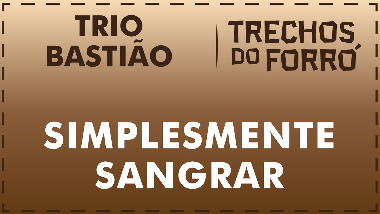 Simplesmente sangrar - Trio Bastião