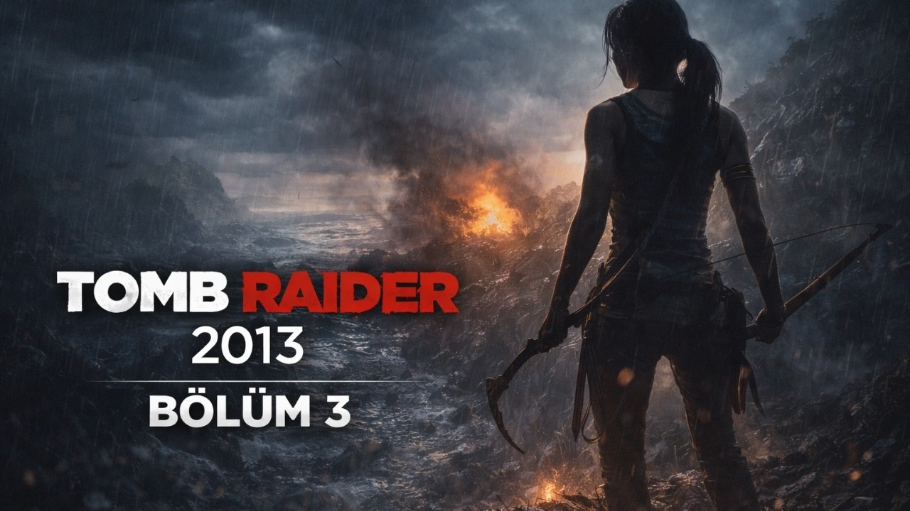 Tomb Raider 2013 | Bölüm 3: Lara’nın Mücadelesi