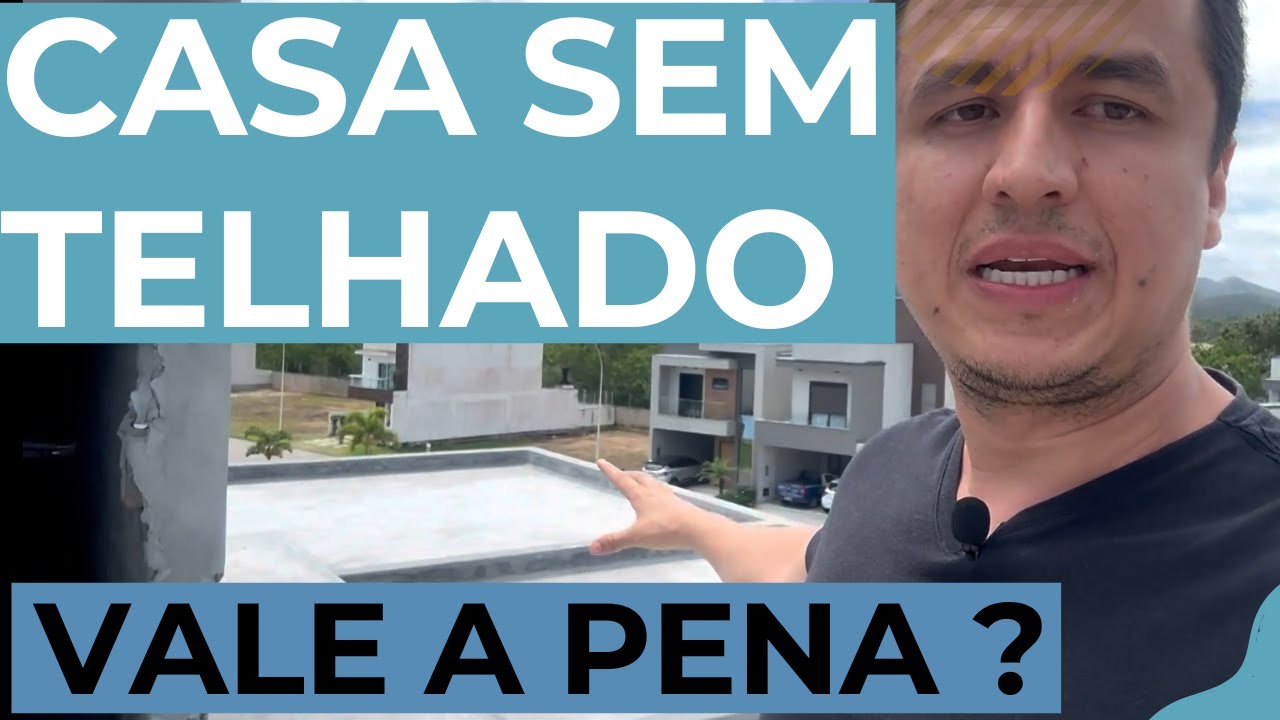 CASA SEM TELHADO, VALE A PENA