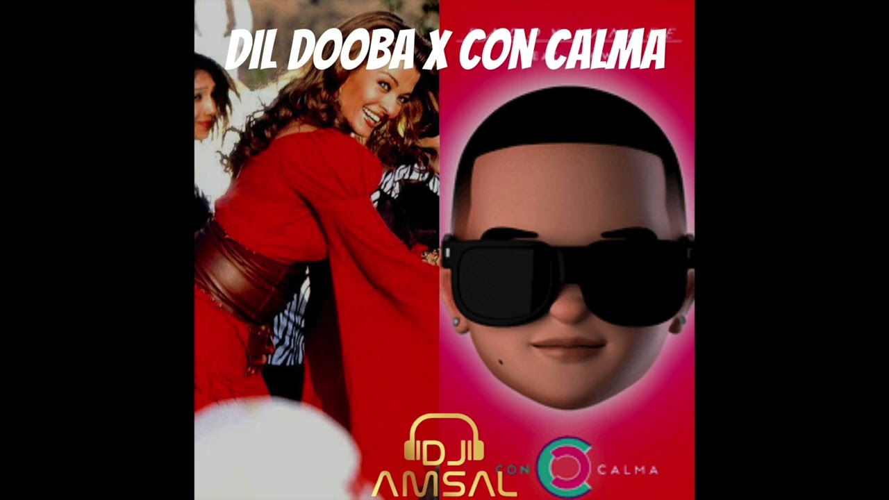 Dil Dooba X Con Calma